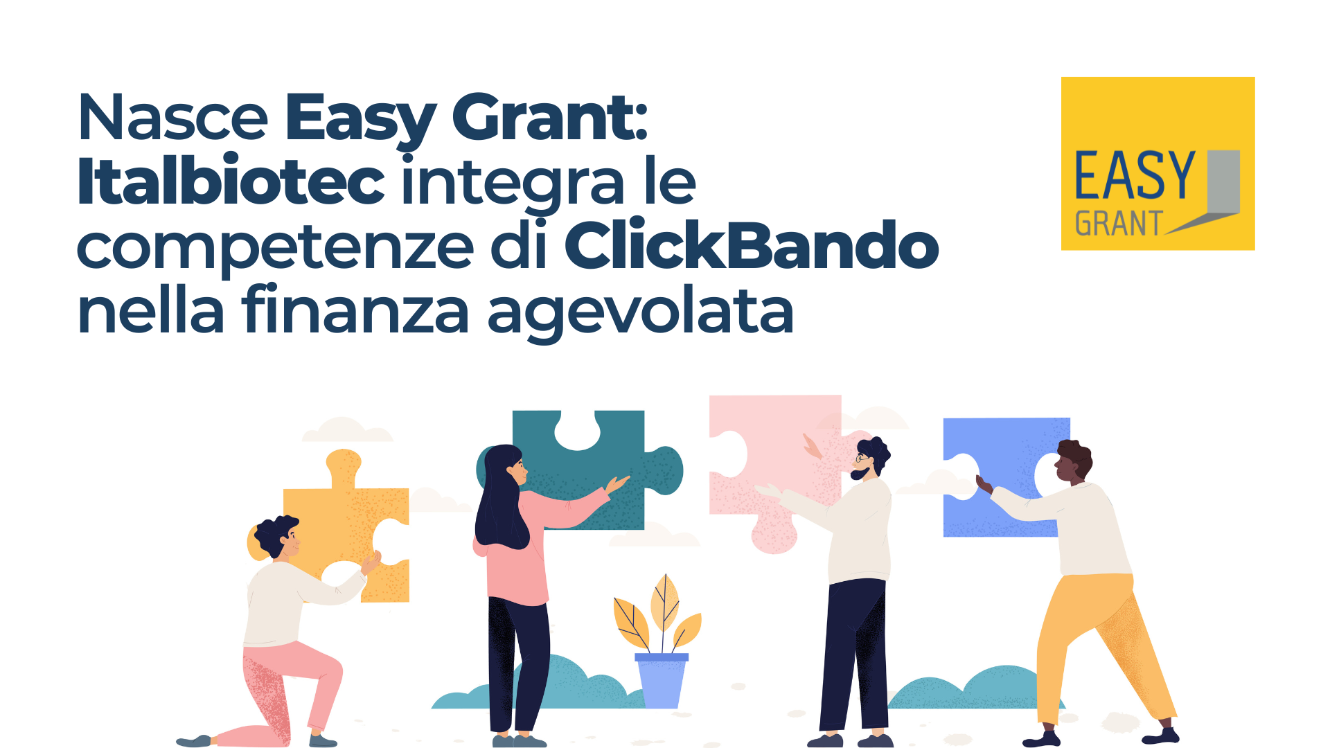 Scopri di più sull'articolo Italbiotec amplia la propria piattaforma di servizi per la finanza agevolata. Dall’integrazione di competenze con clickbando nasce “Easygrant”
